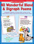 40 Wonderful Blend Poems A Delightful Collection of Poems with an Easy To Use Lesson Plan to Help Young Learners Build Key Phonics Skills