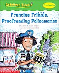 Grammar Tales: Francine Fribble, Proofreading Policewoman