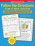 Follow The Directions Draw & Write Activities Step By Step Directions & Writing Prompts That Guide Children to Draw Pictures & Write Stories about Them