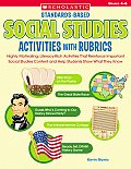Standards Based Social Studies Activities with Rubrics Grades 4 6 Highly Motivating Literacy Rich Activities That Reinforce Important Social Studie