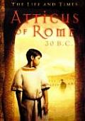 Life & Times Atticus Of Rome 30 Bc