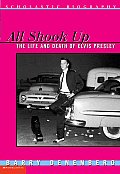 All Shook Up The Life & Death of Elvis Presley