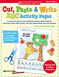 Cut Paste & Write ABC Activity Pages 26 Lessons That Use Art & Alliterative Poetry to Build Phonemic Awareness Teach Letter Sounds & Help Chil