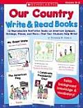Our Country Write & Read Books 15 Reproducible Nonfiction Books on American Symbols Holidays Places & More That Your Students Help Write Grades