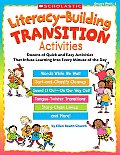 Literacy Building Transition Activities Grades PreK 1 Dozens of Quick & Easy Activities That Infuse Learning Into Every Minute of the Day