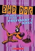 Bad Dog & The Curse Of The Presidents K