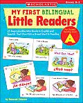 My First Bilingual Little Readers Level a 25 Reproducible Mini Books in English & Spanish That Give Kids a Great Start in Reading