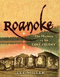 Roanoke The Mystery Of The Lost Colony