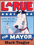 Larue for Mayor Letters from the Campaign