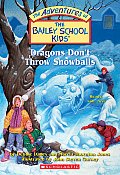 Bailey School Kids 51 Dragons Dont Throw Snowballs