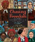 Chasing Freedom: The Life Journeys of Harriet Tubman and Susan B. Anthony, Inspired by Historical Facts