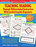 Teaching Reading Through Differentiated Instruction with Leveled Graphic Organizers Grades 4 8
