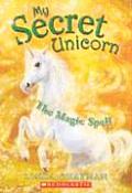 My Secret Unicorn 01 The Magic Spell