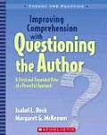Improving Comprehension with Questioning the Author A Fresh & Expanded View of a Powerful Approach