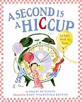 Second Is a Hiccup A Childs Book of Time