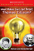What Makes the Light Bright Thomas Edison