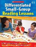 Differentiated Small Group Reading Lessons Grades K 3 Scaffolded & Engaging Lessons for Word Recognition Fluency & Comprehension That Help Every Reader Gr