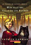 Mas Alla del Valle de Espinos Beyond the Valley of Thorns