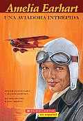 Amelia Earhart Una Aviadora Intrepida
