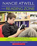 Reading Zone How to Help Kids Become Skilled Passionate Habitual Critical Readers