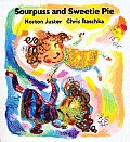 Sourpuss & Sweetie Pie