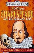 William Shakespeare & his Dramatic Acts