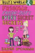 Friends Freak Outs & Very Secret Secrets Allys World