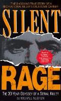 Silent Rage Inside The Mind Of A Serial