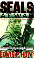 SEALs at War The Story of US Navy Special Warfare from the Frogmen to the SEALs