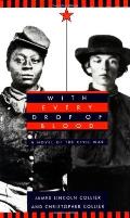 With Every Drop of Blood A Novel of the Civil War