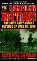 Magnificent Bastards The Joint Army Marine Defense of Dong Ha 1968