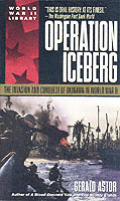Operation Iceberg The Invasion & Conquest of Okinawa in World War II