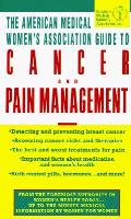 American Medical Women's Association Guide to Cancer & Pain Management