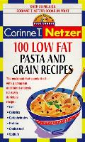 100 Low Fat Pasta & Grain Recipes