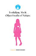 Evolution Me & Other Freaks Of Nature