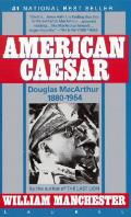 American Caesar Douglas Macarthur 1880 1964