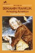 The Story of Benjamin Franklin: Amazing American