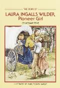 Story of Laura Ingalls Wilder: Pioneer Girl