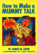 How To Make A Mummy Talk