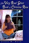 Very Real Ghost Book Of Christina Rose