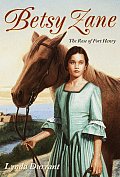 Betsy Zane The Rose Of Fort Henry