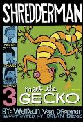 Shredderman 03 Meet The Gecko