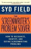Screenwriters Problem Solver How to Recognize Identify & Define Screenwriting Problems