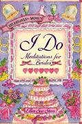 I Do Meditations For Brides