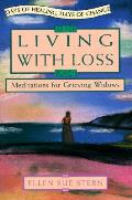 Living With Loss Meditations For Grievin