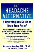 Headache Alternative A Neurologists Guide To Drug Free Relief