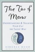 The Tao of Meow: Understanding and Training Your Cat the Taoist Way