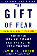 The Gift of Fear: And Other Survival Signals That Protect Us from Violence
