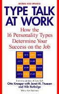 Type Talk at Work: How the 16 Personality Types Determine Your Success on the Job: Revised and Updated