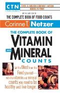 The Complete Book of Vitamin and Mineral Counts: Get the Most from the Food You Eat-with the Vitamin and Mineral Counts You Need to Be Healthy and Liv